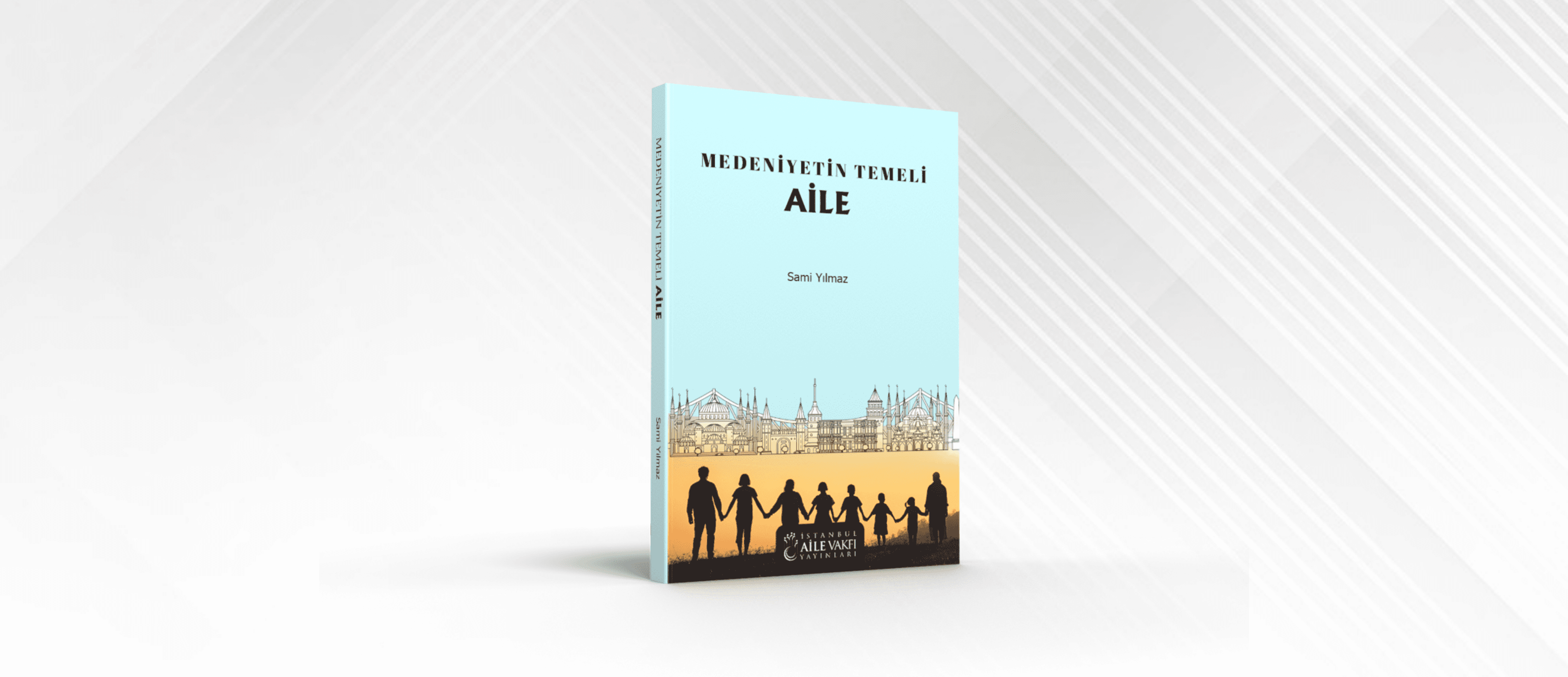 "Medeniyetin Temeli AİLE" Kitabı Çıktı