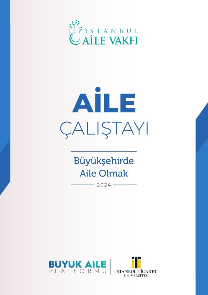 Büyükşehirde Aile Olmak Çalıştayı Raporu