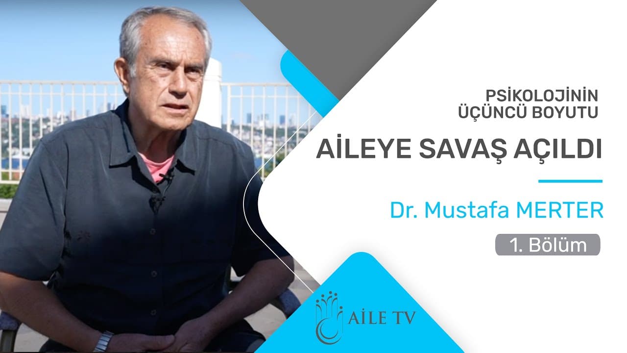 Aileye Savaş Açıldı | Dr. Mustafa Merter - Psikolojinin Üçüncü Boyutu (1. Bölüm)