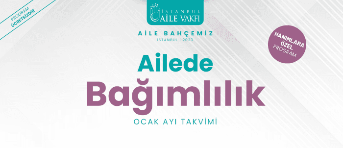 "Ailede Bağımlılık" Konulu Ocak Ayı Seminerlerimiz Başlıyor!