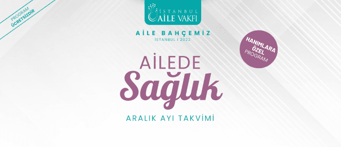 "Ailede Sağlık" Konulu Aralık Ayı Seminerleri Başlıyor!