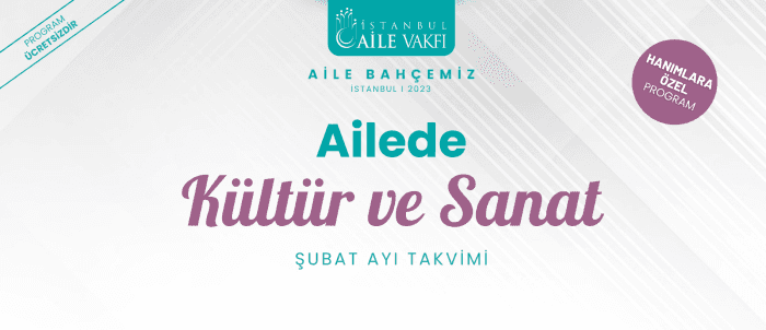 "Ailede Kültür ve Sanat" Konulu Şubat Ayı Seminerlerimiz Başlıyor!