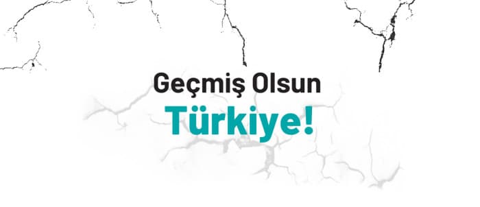 Geçmiş Olsun Türkiye!