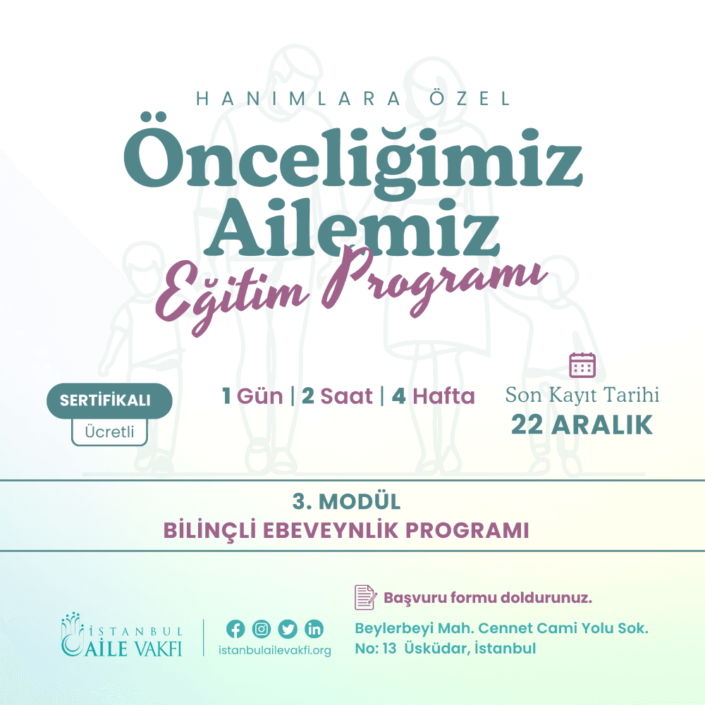 Önceliğimiz Ailemiz Eğitim Programı 3. Modül - Bilinçli Ebeveynlik