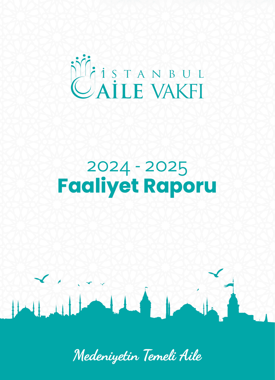 İstanbul Aile Vakfı Faaliyet Raporu 2024- 2025